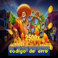 codigo de erro s105 bet365